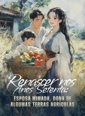 Renascer nos Anos Setenta Esposa Mimada, Dona de Algumas Terras