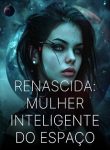 Renascida Mulher Inteligente do Espaço