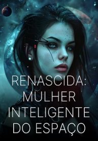 Renascida Mulher Inteligente do Espaço
