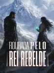 Roubada pelo Rei Rebelde