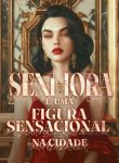 Senhora é uma figura sensacional na cidade
