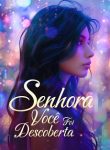 Senhora, você foi descoberta