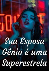 Sua Esposa Gênio é uma Superestrela