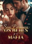 Sua Promessa Os Bebês da Máfia