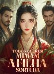 Todos Querem Mimam a Filha Sortuda