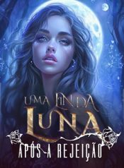 Uma Linda Luna Após a Rejeição