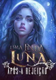 Uma Linda Luna Após a Rejeição
