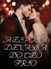 A ESPOSA DEVASSA DO CEO FRIO