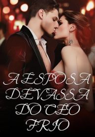 A ESPOSA DEVASSA DO CEO FRIO