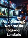 Rise Online O Retorno do Jogador Lendário