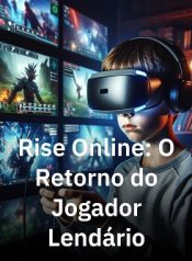 Rise Online O Retorno do Jogador Lendário